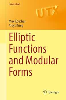 Elliptic Functions and Modular Forms (Universitext): Koecher